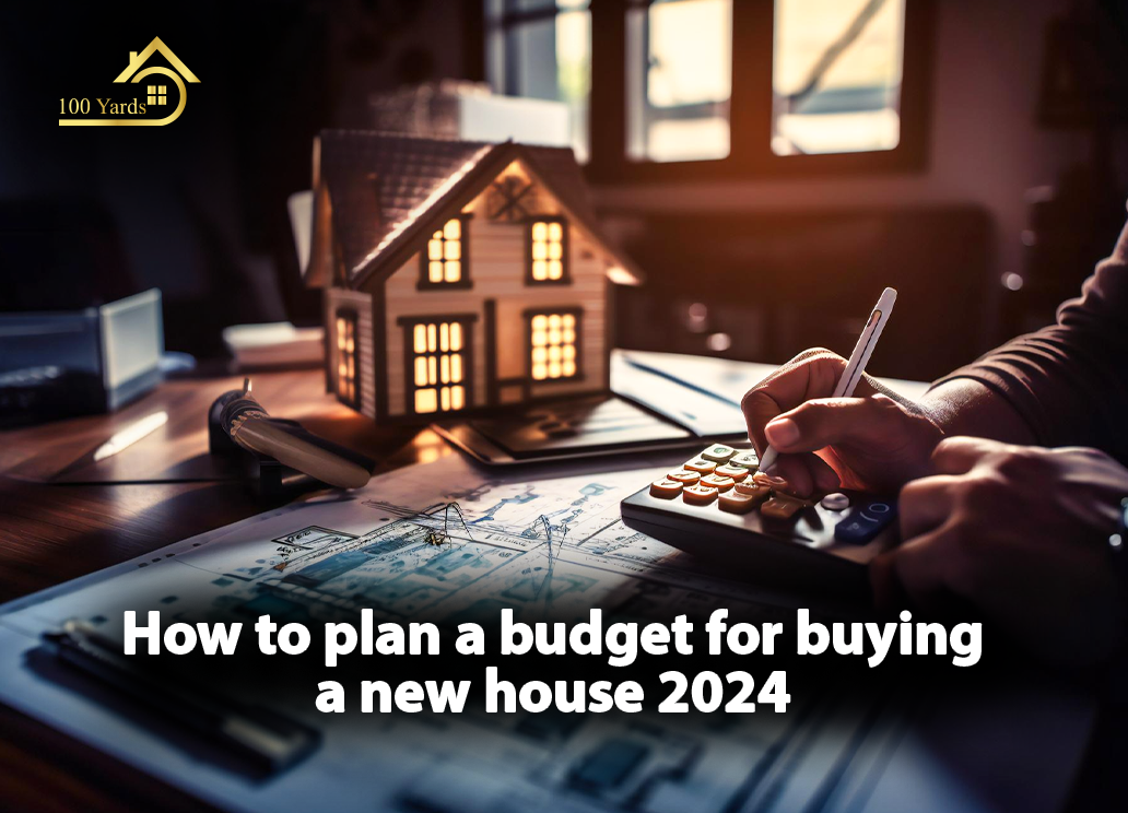 How To Plan A Budget For Buying a New House 2024